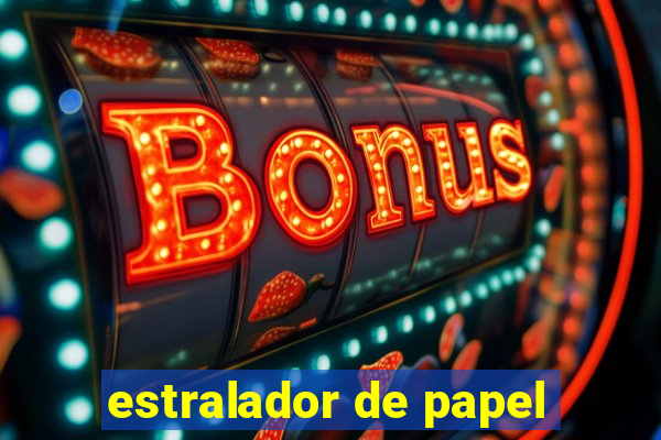 estralador de papel